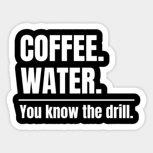 Coffee. Water. You know the drill. Alternate Fasting Sticker